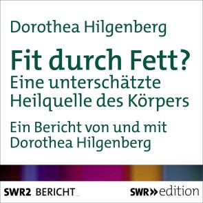 Fit durch Fett?