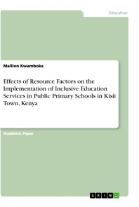 Effects of Resource Factors on the Implementation of Inclusive Education Services in Public Primary Schools in Kisii Town, Kenya