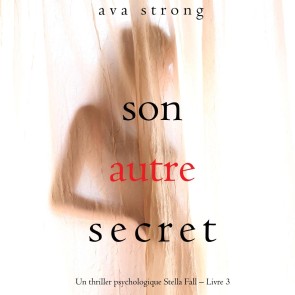 Son autre secret (Un thriller psychologique Stella Fall - Livre 3)