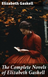 The Complete Novels of Elizabeth Gaskell