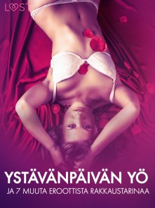 Ystävänpäivän yö ja 7 muuta eroottista rakkaustarinaa