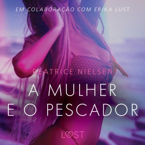 A mulher e o pescador - Conto Erótico
