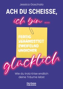 Ach du Scheiße, ich bin glücklich