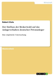 Der Einfluss der Brokerwahl auf das Anlageverhalten deutscher Privatanleger