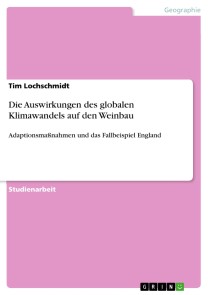Die Auswirkungen des globalen Klimawandels auf den Weinbau