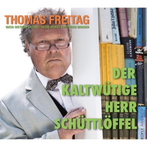 Der kaltwütige Herr Schüttlöffel