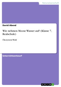Wie nehmen Moose Wasser auf? (Klasse 7, Realschule)