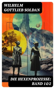 Die Hexenprozesse: Band 1&2