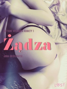 Zadza - Intymne wyznania kobiety 1 - opowiadanie erotyczne