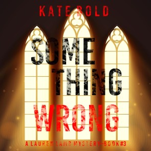 Something Wrong (A Lauren Lamb FBI Thriller-Book Three)