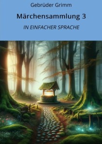 Märchensammlung 3: In Einfacher Sprache