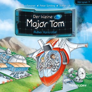 Der kleine Major Tom. Hörspiel 7.  Außer Kontrolle