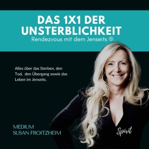 DAS_1X1_DER_UNSTERBLICHKEIT_-_Rendezvous_mit_dem_Jenseits®