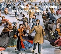 Pollyanna Plus Ten Other Books