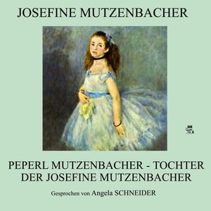 Peperl Mutzenbacher - Tochter der Josefine Mutzenbacher