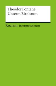 Interpretation. Theodor Fontane: Unterm Birnbaum