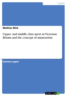 Upper- and middle class sport in Victorian Britain and the concept of amateurism