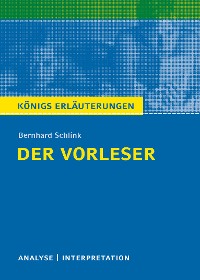 Der Vorleser. Königs Erläuterungen.