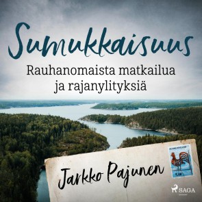 Sumukkaisuus - Rauhanomaista matkailua ja rajanylityksiä