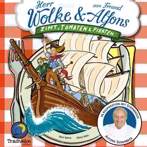 Herr Wolke und sein Freund Alfons:  Zimt, Tomaten & Piraten