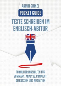 Pocket Guide: Texte Schreiben im Englisch-Abitur