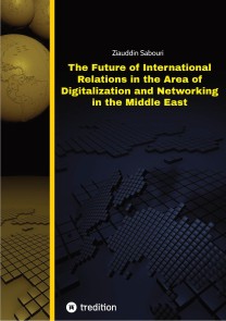 The Future of International Relations  in the Area of Digitalization and Networking  in the Middle East