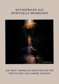 Kathedralen als spirituelle  Wegweiser