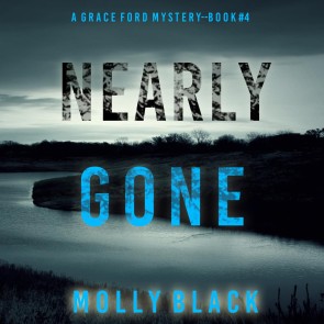 Nearly Gone (A Grace Ford FBI Thriller-Book Four)