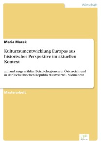 Kulturraumentwicklung Europas aus historischer Perspektive im aktuellen Kontext