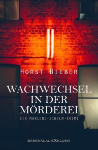 Wachwechsel in der Mörderei - Ein Marlene-Schelm-Krimi