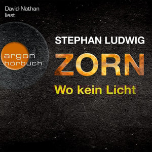 Zorn - Wo kein Licht