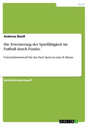 Die Erweiterung der Spielfähigkeit im Fußball durch Funiño