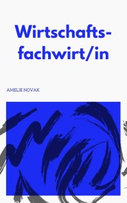 Fachwirt in Wirtschaft - Wirtschaftsfachwirt/in
