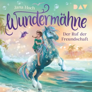 Wundermähne - Teil 3: Der Ruf der Freundschaft