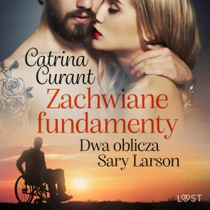 Zachwiane fundamenty. Dwa oblicza Sary Larson - opowiadanie erotyczne