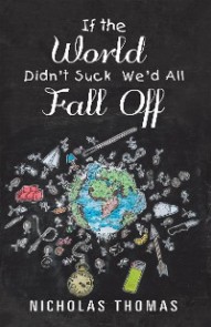 If the World Didn'T Suck We'D All Fall Off