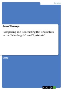 Comparing and Contrasting the Characters in the "Mandragola" and "Lysistrata"