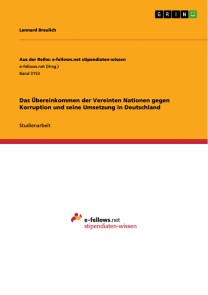Das Übereinkommen der Vereinten Nationen gegen Korruption und seine Umsetzung in Deutschland