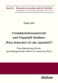 Fremdsprachenunterricht und Linguistik-Studium: 'Wozu brauchen wir das eigentlich?'
