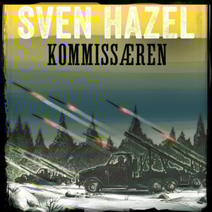 Kommissæren - Sven Hazels krigsromaner 14 (uforkortet)