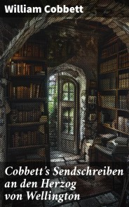 Cobbett's Sendschreiben an den Herzog von Wellington