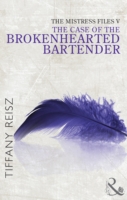 Mistress Files: The Case of the Brokenhearted Bartender (Mills & Boon Spice) (The Original Sinners: The Red Years - short story)