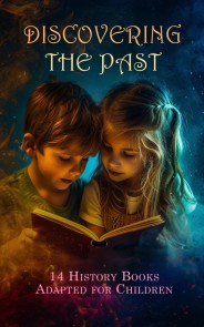 Discovering the Past: 14 History Books Adapted for Children
