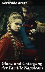 Glanz und Untergang der Familie Napoleons