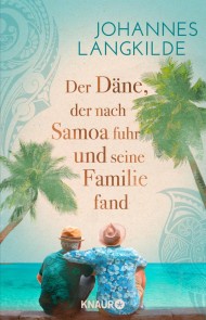 Der Däne, der nach Samoa fuhr und dort seine Familie fand | Eine wahre Geschichte über Familien-Glück, Seefahrer-Romantik und Reise-Abenteuer