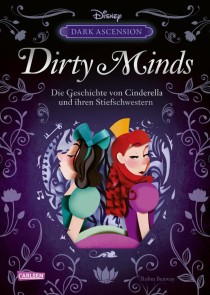 Disney Villains - Dark Ascension 1: DIRTY MINDS -  Die Geschichte von Cinderellas Stiefschwestern