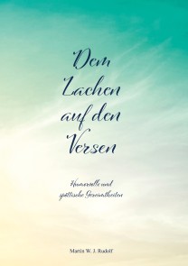 Dem Lachen auf den Versen