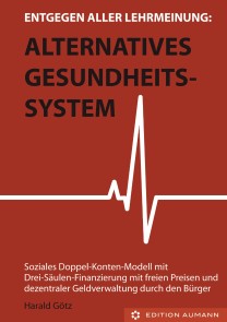 Entgegen aller Lehrmeinung: Alternatives Gesundheitssystem