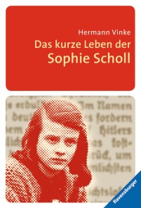 Das kurze Leben der Sophie Scholl