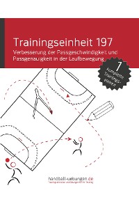 Verbesserung der Passgeschwindigkeit und Passgenauigkeit in der Laufbewegung (TE 197)